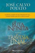 estuche jose calvo poyato (la ruta infinita / la travesía final)