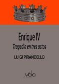 Enrique IV -  Tragedia en tres actos