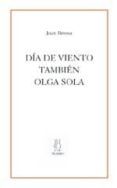 dia de viento; tambien olga sola