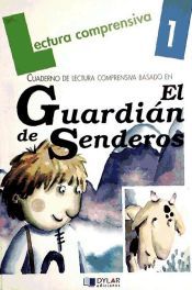 EL GUARDIAN DE SENDEROS, CUADERNO DE LECTURA COMPRENSIVA
