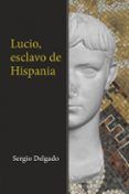 (i.b.d.) lucio esclavo de hispania