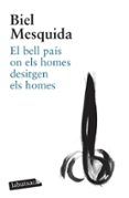 el bell pais on els homes desitgen els homes