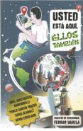 Usted está aquí. Ellos también