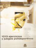 1013 ejercicios y juegos polideportivos
