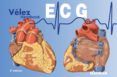 velez ecg handbook electrocardiologia 4 ed