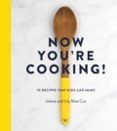 now youre cooking