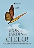 por el jardin del cielo vuelo de huerfanos y emigrantes