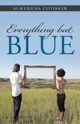 (i.b.d.) everything but blue