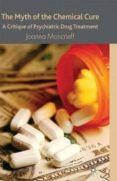 the myth of the chemical cure a critique of psychiatric drug treatmen