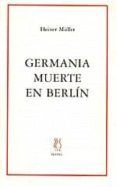 germania ; muerte en berlin y otros textos