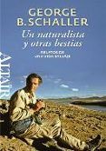 un naturalista y otras bestias relatos de una vida salvaje