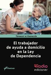 El trabajador de ayuda a domicilio en la Ley de la Dependencia