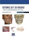 sistemas 3d y su utilidad en la ortodoncia actual (incluye ebook)