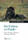per l africa de l indic: kenya tanzania botswana zimbabwe i ab issinia