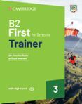 B2 First for Schools Trainer 3. Trainer without Answers with Downloadable Audio