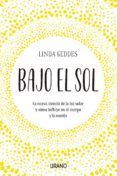 bajo el sol la nueva ciencia de la luz solar y como influye en el cue