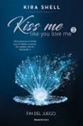 fin del juego kiss me like you love me 3