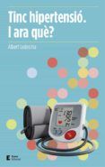 tinc hipertensio i ara quer