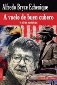 a vuelo de buen cubero y otras cronicas