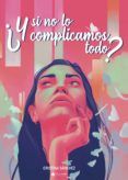 ¿Y si no lo complicamos todo?
