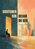 sostener sin dejar de ser