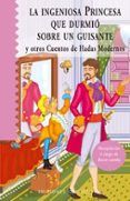 la ingeniosa princesa que durmio sobre un guisante y otros cuento s de