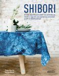 shibori el arte japones para tenir tus prendas de vestir y ropa de ca