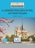 la cathédrale notre-dame de paris une histoire française. niveau 2/a2