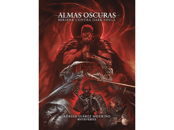 Almas Oscuras: Berserk contra Dark Souls - Adrián Suárez Mouriño