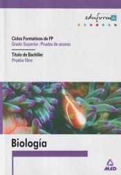 Biologia para el Acceso a Ciclos Formativos de Grado Superior.Prueba Libre para la Obtencion del Titulo de Bachiller