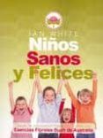ninos sanos y felices desde la concepcion hasta los 7 anos con e senc