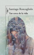 tan cerca de la vida
