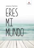 Eres mi mundo