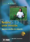 respira unos minutos: ejercicios sencillos de relajacion