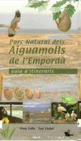 parc natural dels aiguamolls de l emporda: guia d itineraris