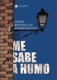 me sabe a humo