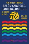 balon amarillo bandera arcoiris: sacando del armario al deporte de eli