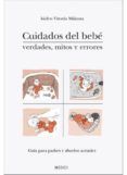cuidados del bebe verdades mitos y errores guia para padres y abuelo