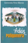 el adios de la poligonera
