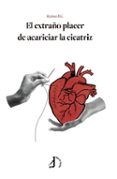 el extrano placer de acariciar la cicatriz