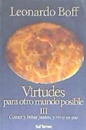 VIRTUDES (III) PARA OTRO MUNDO POSIBLE