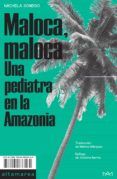 maloca maloca: una pediatra en la amazonia