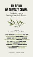 un reino de olivos y ceniza escritores contra la ocupacion de palesti