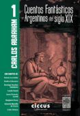 cuentos fantasticos argentinos del siglo xix - tomo 1