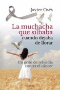 (ibd) la muchacha que silbaba cuando dejaba de llorar. un grito d e re