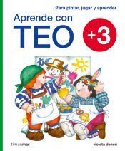 Aprende con Teo +3: Para pintar, jugar y aprender