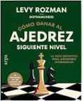 Cómo ganar al ajedrez. Siguiente nivel
