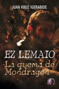 ez lemaio la quema de mondragon