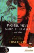 pax tibi nieve sobre el cerezo y otros relatos vii concurso de relato