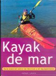 kayak de mar guia esencial sobre las tecnicas y equipamiento